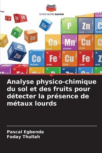 Analyse physico-chimique du sol et des fruits pour détecter la présence de métaux lourds