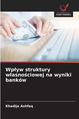 Wplyw struktury wlasnościowej na wyniki banków