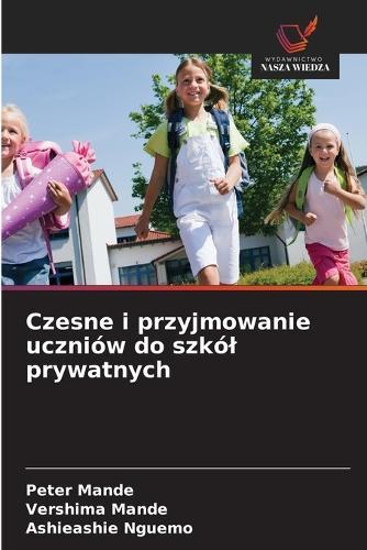 Czesne i przyjmowanie uczniów do szkól prywatnych