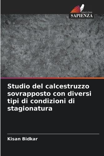 Studio del calcestruzzo sovrapposto con diversi tipi di condizioni di stagionatura