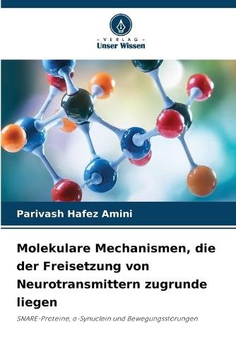 Molekulare Mechanismen, die der Freisetzung von Neurotransmittern zugrunde liegen