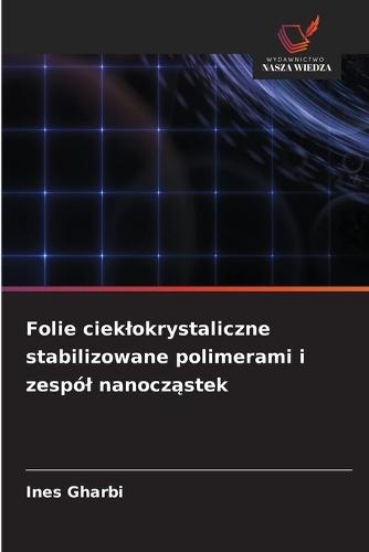 Folie cieklokrystaliczne stabilizowane polimerami i zespól nanocząstek