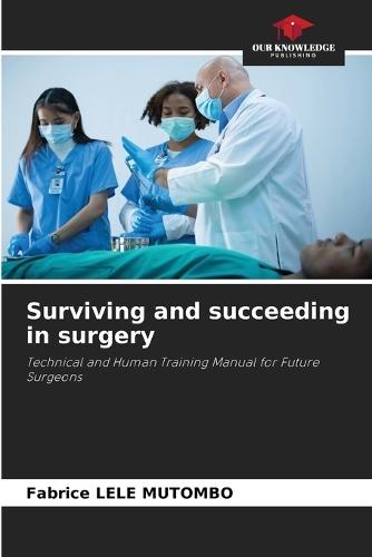 Surviving and succeeding in surgery