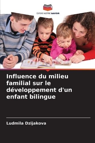 Influence du milieu familial sur le développement d'un enfant bilingue