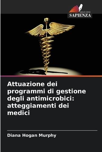Attuazione dei programmi di gestione degli antimicrobici: atteggiamenti dei medici