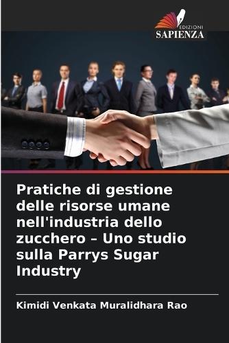 Pratiche di gestione delle risorse umane nell'industria dello zucchero - Uno studio sulla Parrys Sugar Industry