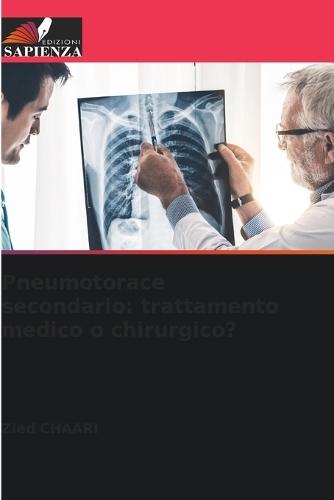 Pneumotorace secondario: trattamento medico o chirurgico?