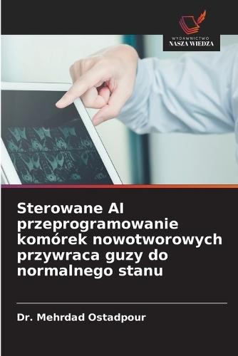 Sterowane AI przeprogramowanie komórek nowotworowych przywraca guzy do normalnego stanu