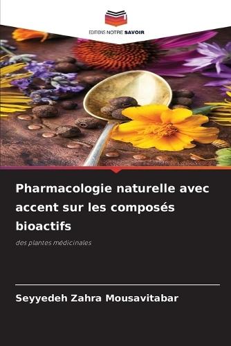 Pharmacologie naturelle avec accent sur les composés bioactifs