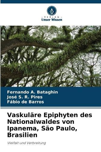 Vaskuläre Epiphyten des Nationalwaldes von Ipanema, São Paulo, Brasilien