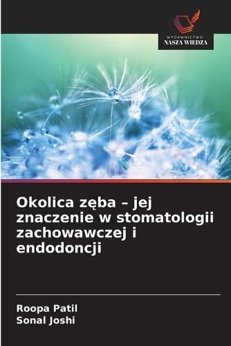 Okolica zęba - jej znaczenie w stomatologii zachowawczej i endodoncji