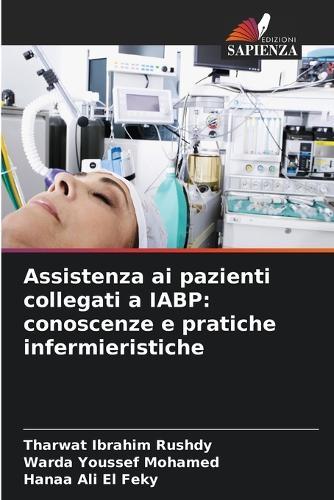 Assistenza ai pazienti collegati a IABP: conoscenze e pratiche infermieristiche