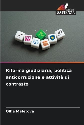 Riforma giudiziaria, politica anticorruzione e attività di contrasto