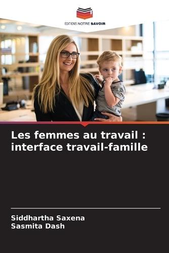 Les femmes au travail: interface travail-famille