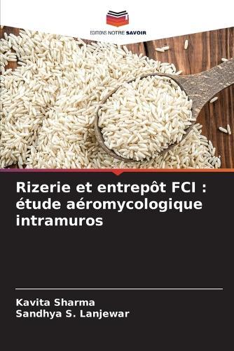 Rizerie et entrepôt FCI: étude aéromycologique intramuros