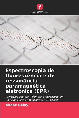 Espectroscopia de fluorescência e de ressonância paramagnética eletrónica (EPR)
