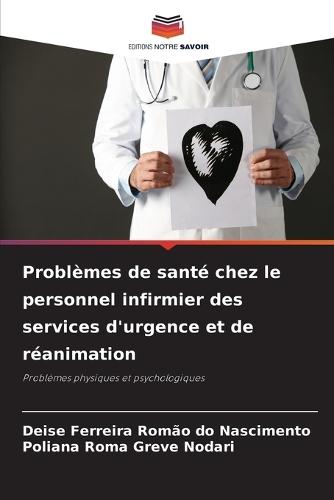 Problèmes de santé chez le personnel infirmier des services d'urgence et de réanimation