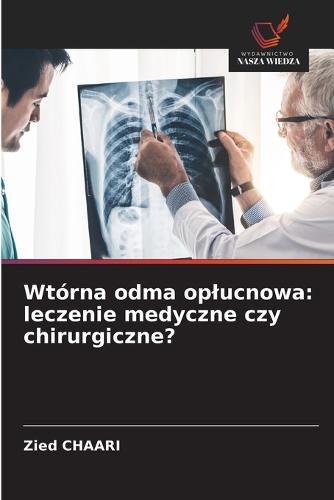 Wtórna odma oplucnowa: leczenie medyczne czy chirurgiczne?