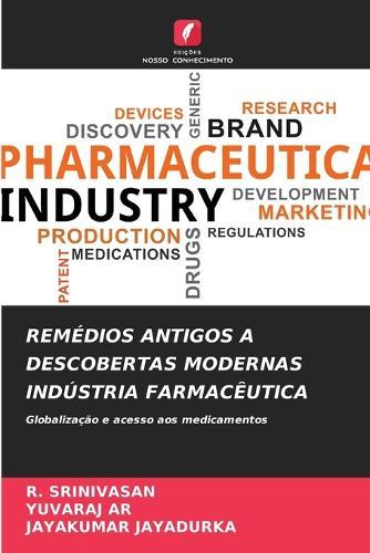 Remédios Antigos a Descobertas Modernas Indústria Farmacêutica