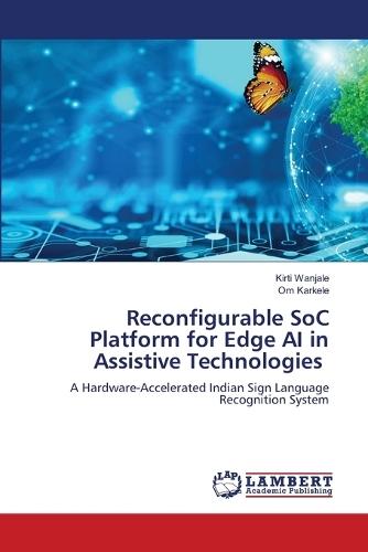 Reconfigurable SoC Platform for Edge AI in Assistive Technologies