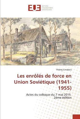 Les enrôlés de force en Union Soviétique (1941-1955)