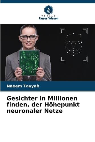 Gesichter in Millionen finden, der Höhepunkt neuronaler Netze