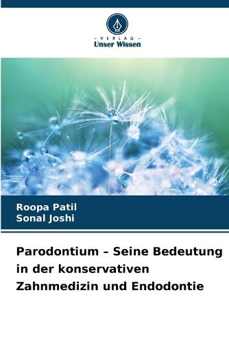 Parodontium - Seine Bedeutung in der konservativen Zahnmedizin und Endodontie