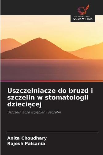 Uszczelniacze do bruzd i szczelin w stomatologii dziecięcej