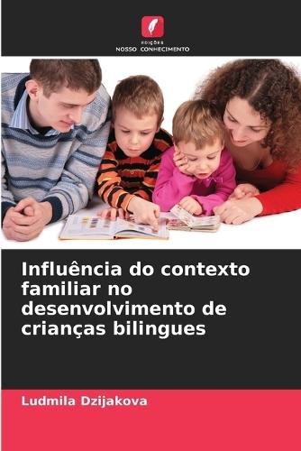 Influência do contexto familiar no desenvolvimento de crianças bilingues
