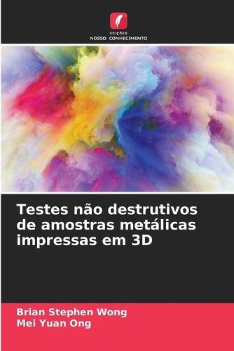 Testes não destrutivos de amostras metálicas impressas em 3D