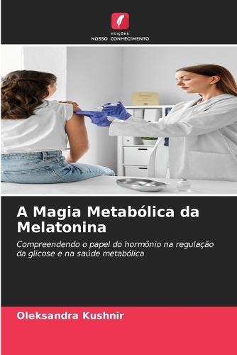 A Magia Metabólica da Melatonina