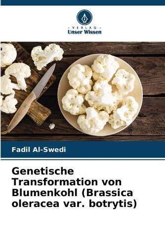 Genetische Transformation von Blumenkohl (Brassica oleracea var. botrytis)