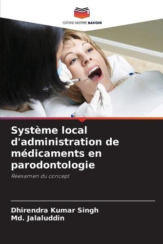 Système local d'administration de médicaments en parodontologie