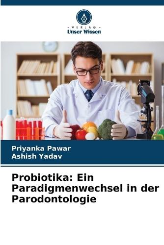 Probiotika: Ein Paradigmenwechsel in der Parodontologie