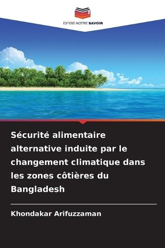 Sécurité alimentaire alternative induite par le changement climatique dans les zones côtières du Bangladesh