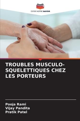 Troubles Musculo-Squelettiques Chez Les Porteurs