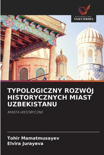 Typologiczny Rozwój Historycznych Miast Uzbekistanu