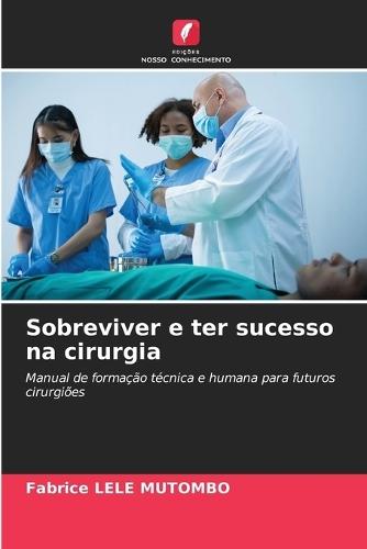 Sobreviver e ter sucesso na cirurgia