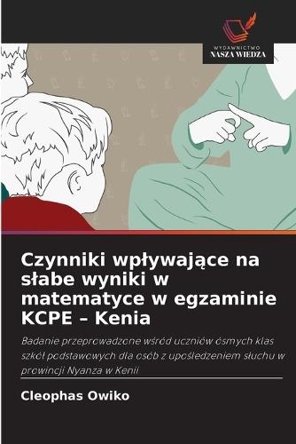 Czynniki wplywające na slabe wyniki w matematyce w egzaminie KCPE - Kenia