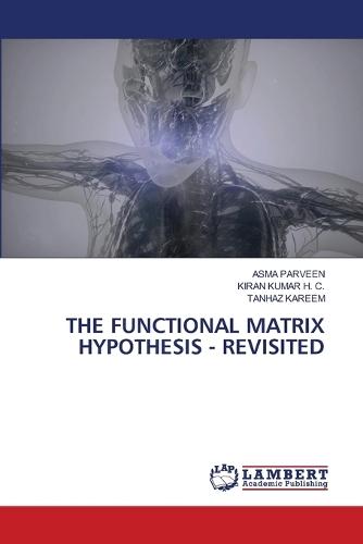The Functional Matrix Hypothesis - Revisited