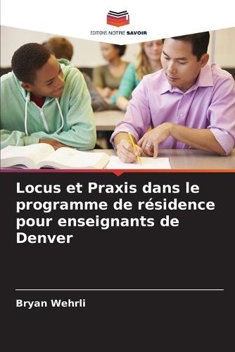 Locus et Praxis dans le programme de résidence pour enseignants de Denver