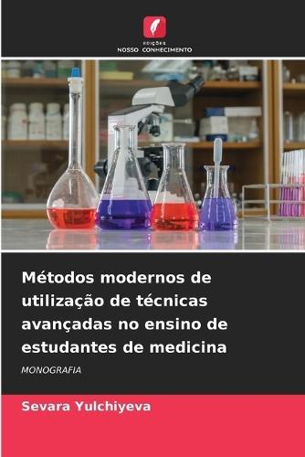 Métodos modernos de utilização de técnicas avançadas no ensino de estudantes de medicina
