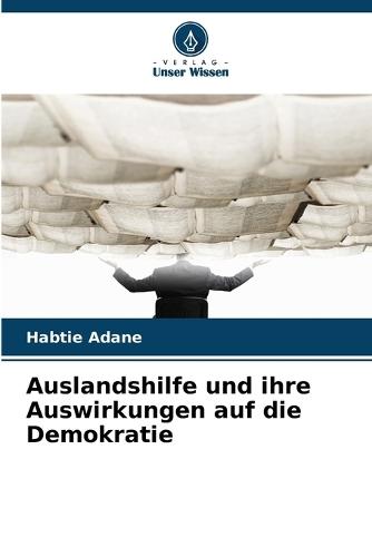 Auslandshilfe und ihre Auswirkungen auf die Demokratie