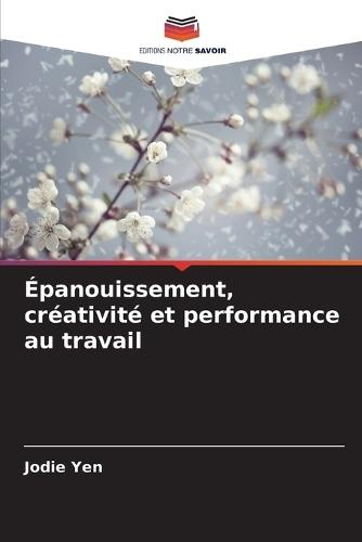 Épanouissement, créativité et performance au travail