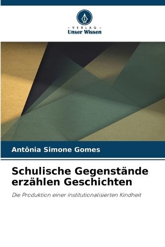 Schulische Gegenstände erzählen Geschichten