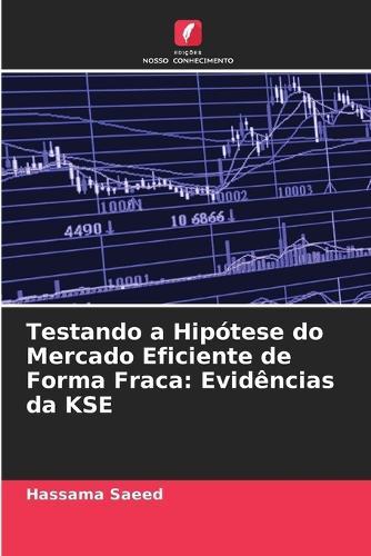 Testando a Hipótese do Mercado Eficiente de Forma Fraca: Evidências da KSE