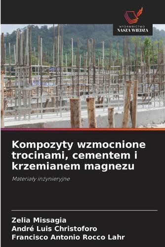 Kompozyty wzmocnione trocinami, cementem i krzemianem magnezu
