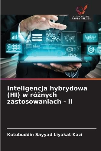 Inteligencja hybrydowa (HI) w różnych zastosowaniach - II