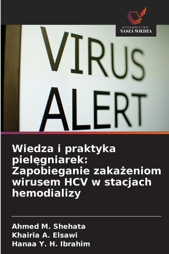 Wiedza i praktyka pielęgniarek: Zapobieganie zakażeniom wirusem HCV w stacjach hemodializy