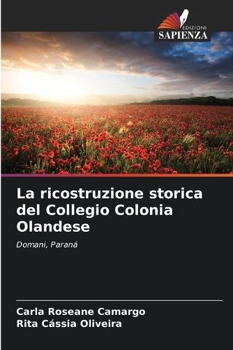 La ricostruzione storica del Collegio Colonia Olandese